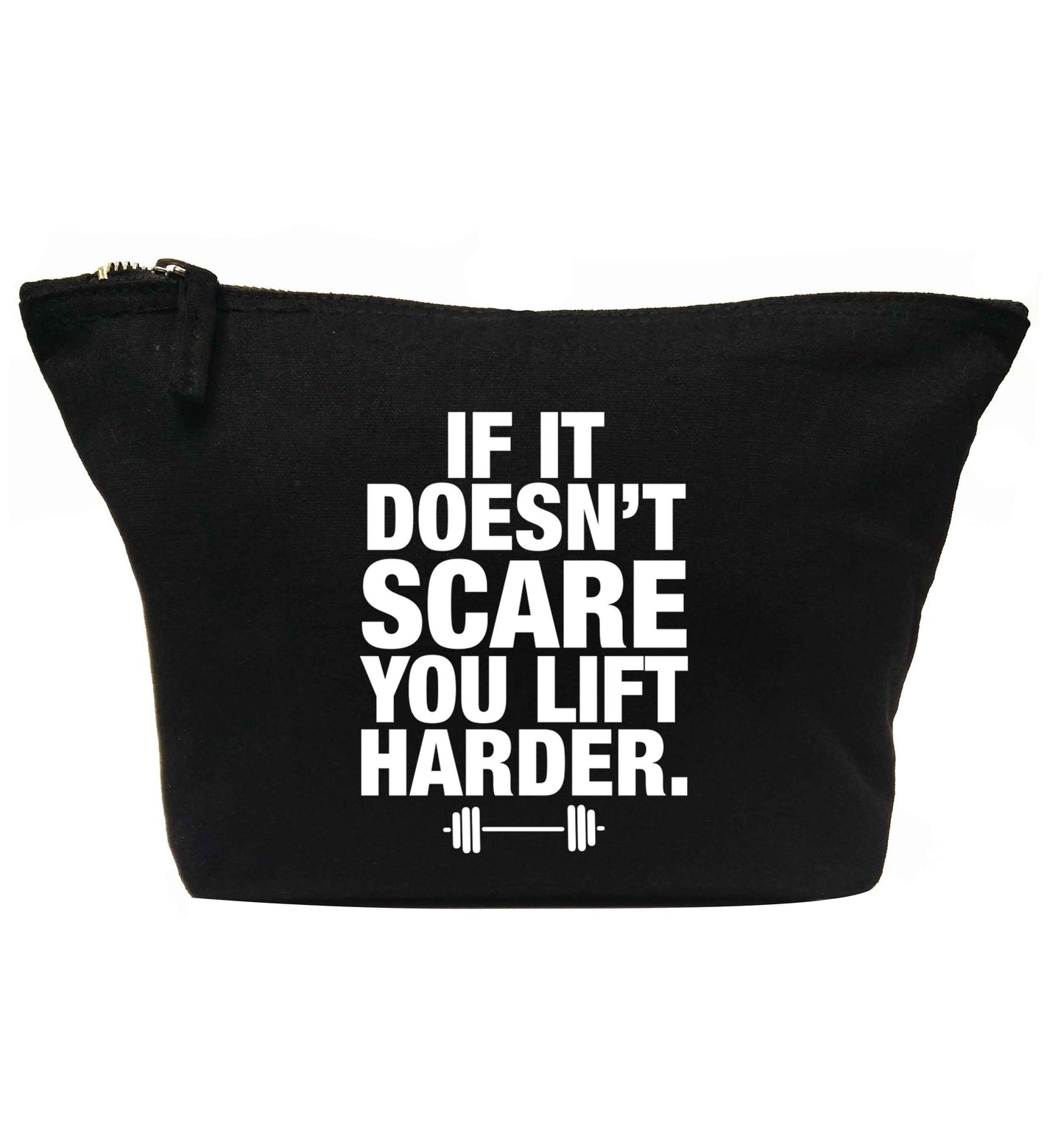 If it doesnt' scare you lift harder | makeup / wash bag