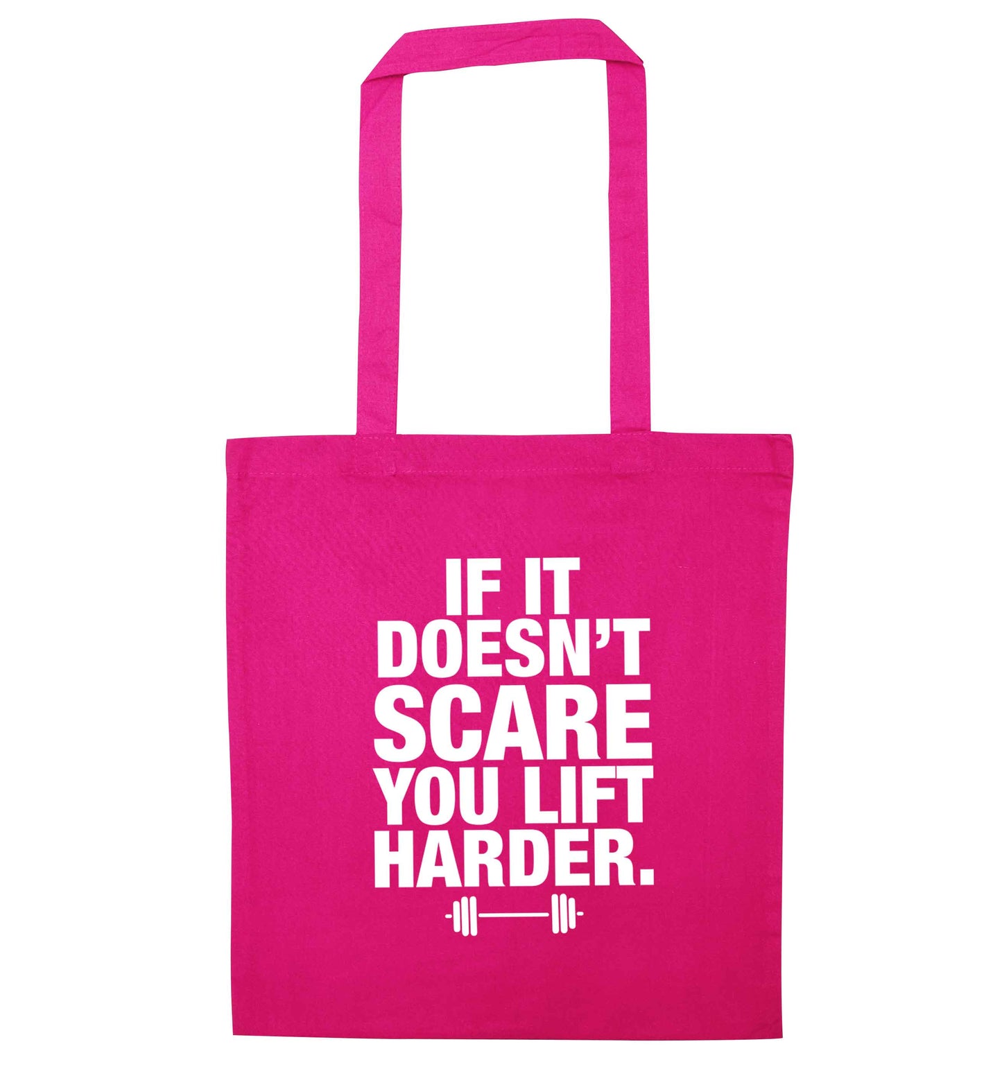If it doesnt' scare you lift harder pink tote bag