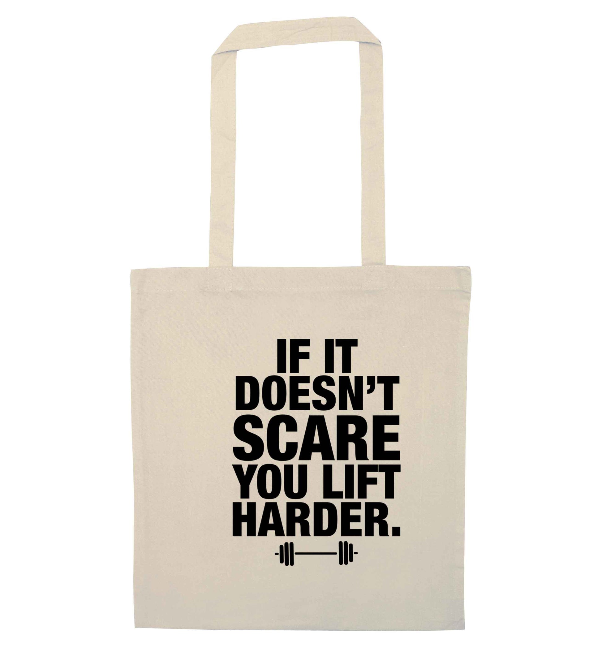 If it doesnt' scare you lift harder natural tote bag