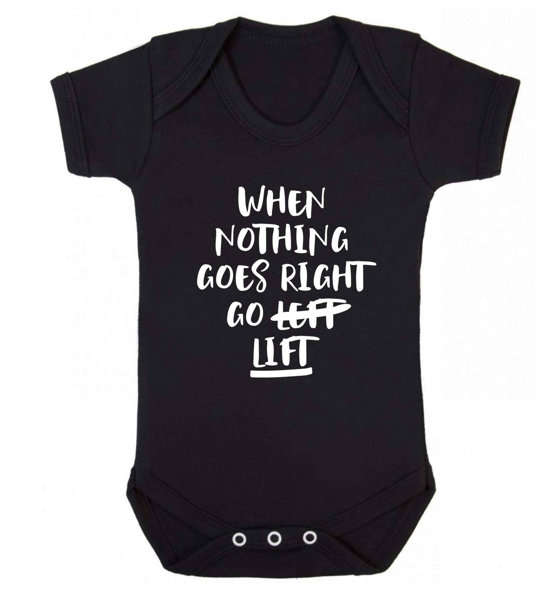 When nothing goes right go lift Baby Vest black 18-24 months