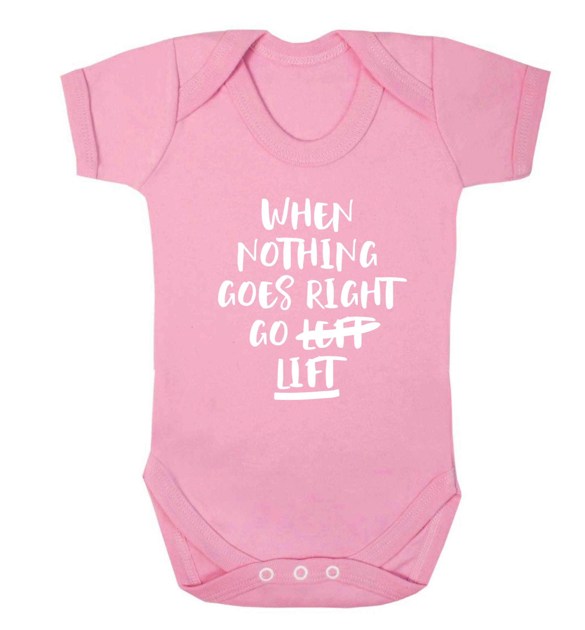 When nothing goes right go lift Baby Vest pale pink 18-24 months