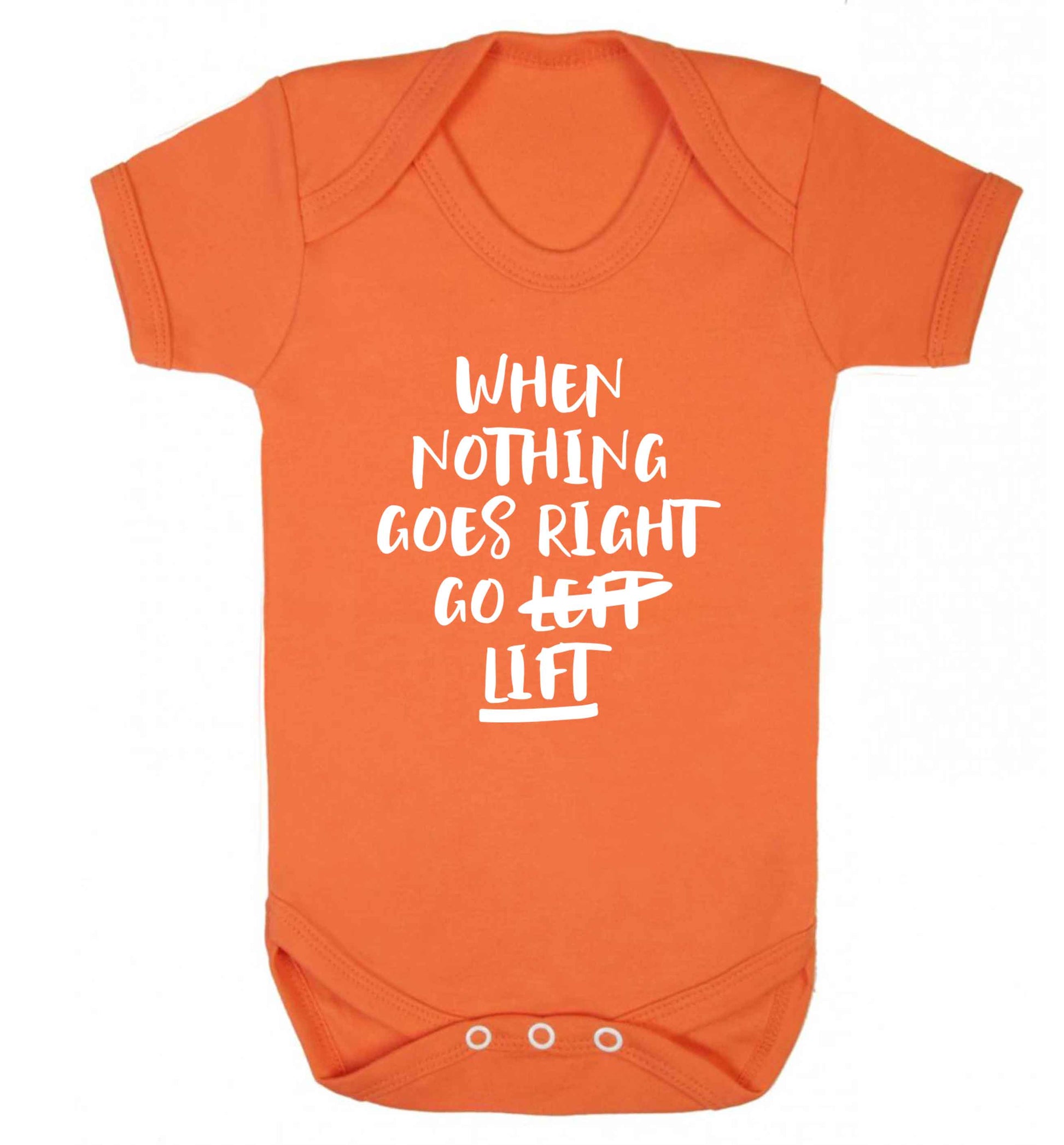 When nothing goes right go lift Baby Vest orange 18-24 months
