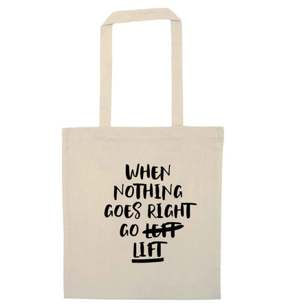 When nothing goes right go lift natural tote bag
