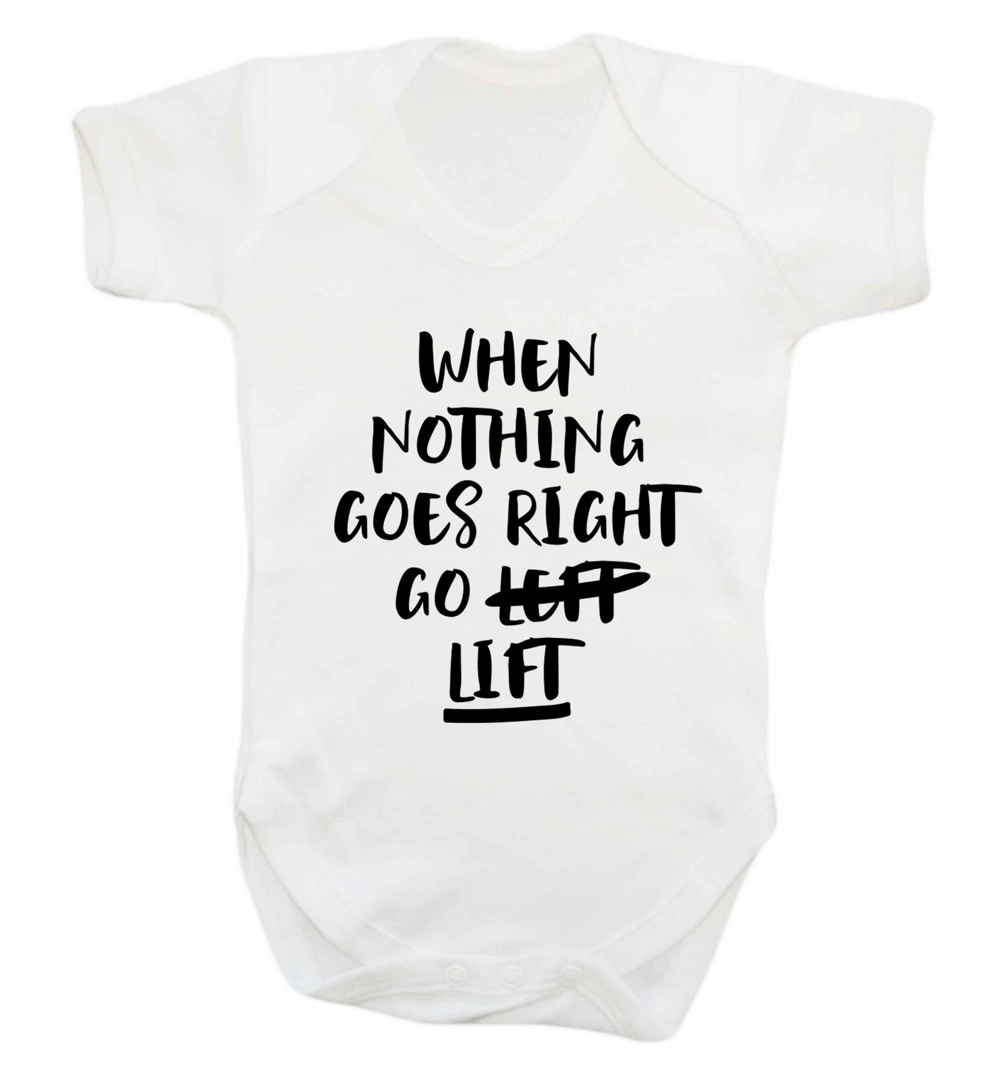 When nothing goes right go lift Baby Vest white 18-24 months