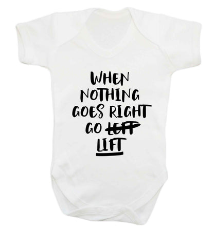 When nothing goes right go lift Baby Vest white 18-24 months