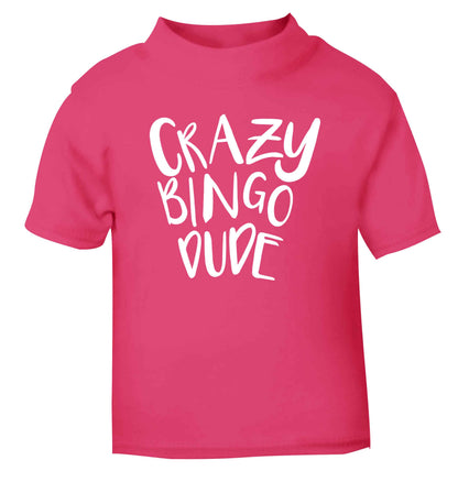 Crazy bingo dude pink Baby Toddler Tshirt 2 Years