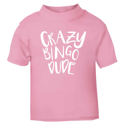Crazy bingo dude light pink Baby Toddler Tshirt 2 Years