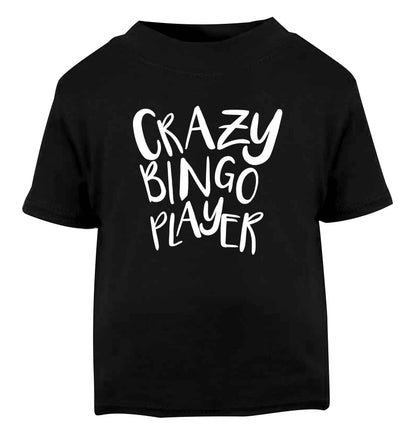 Crazy bingo player Black Baby Toddler Tshirt 2 years