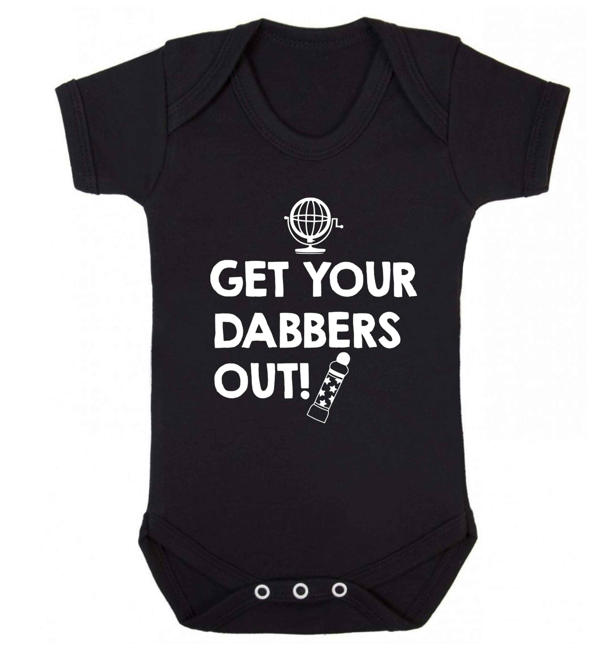 Get your dabbers out Baby Vest black 18-24 months