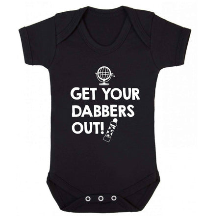 Get your dabbers out Baby Vest black 18-24 months