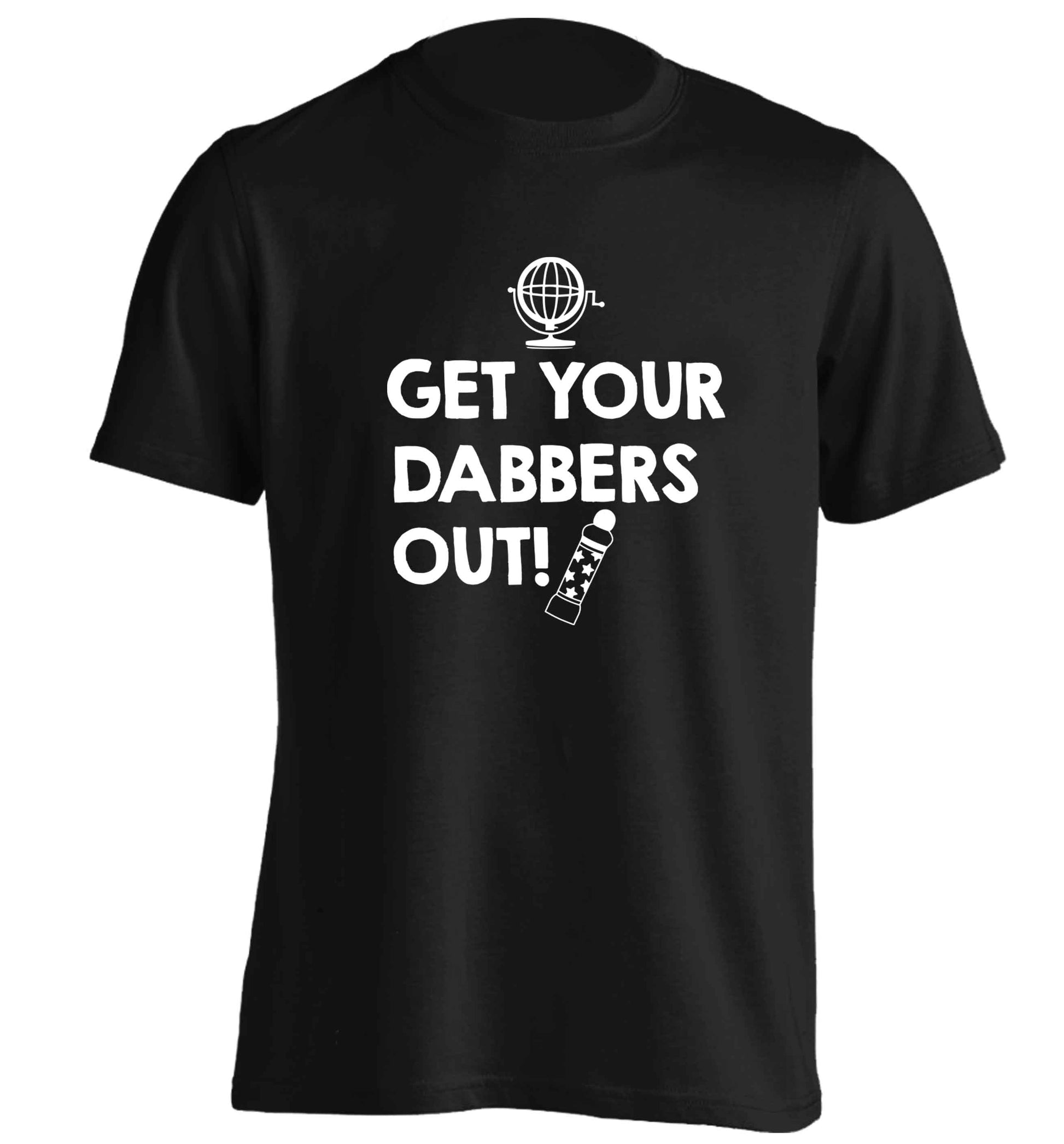 Get your dabbers out adults unisex black Tshirt 2XL