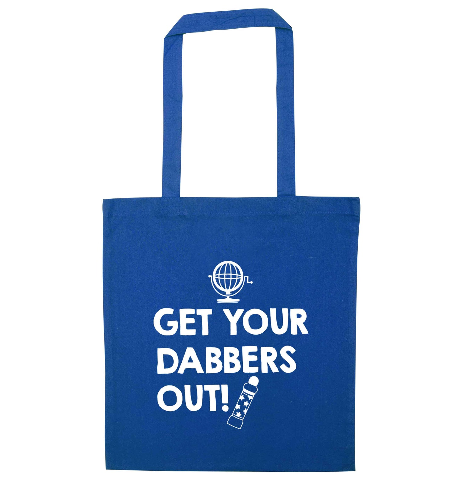 Get your dabbers out blue tote bag