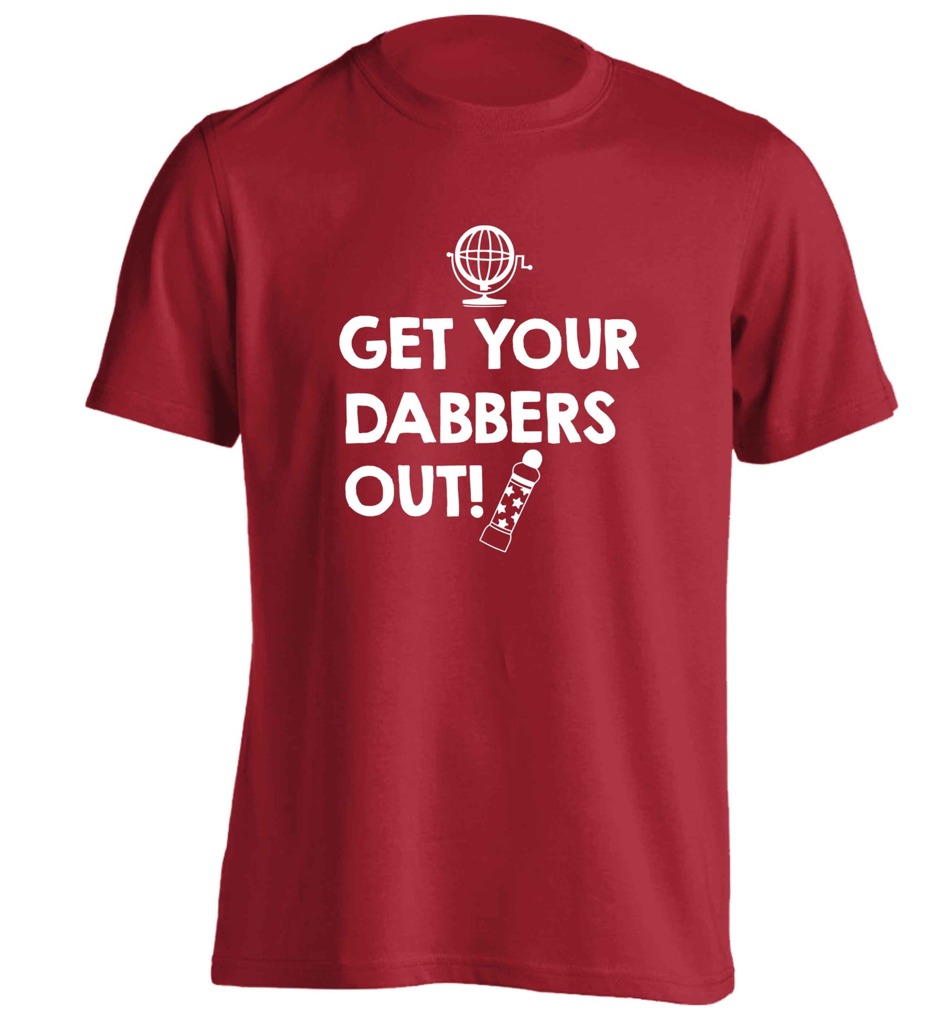 Get your dabbers out adults unisex red Tshirt 2XL