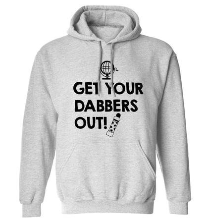 Get your dabbers out adults unisex grey hoodie 2XL