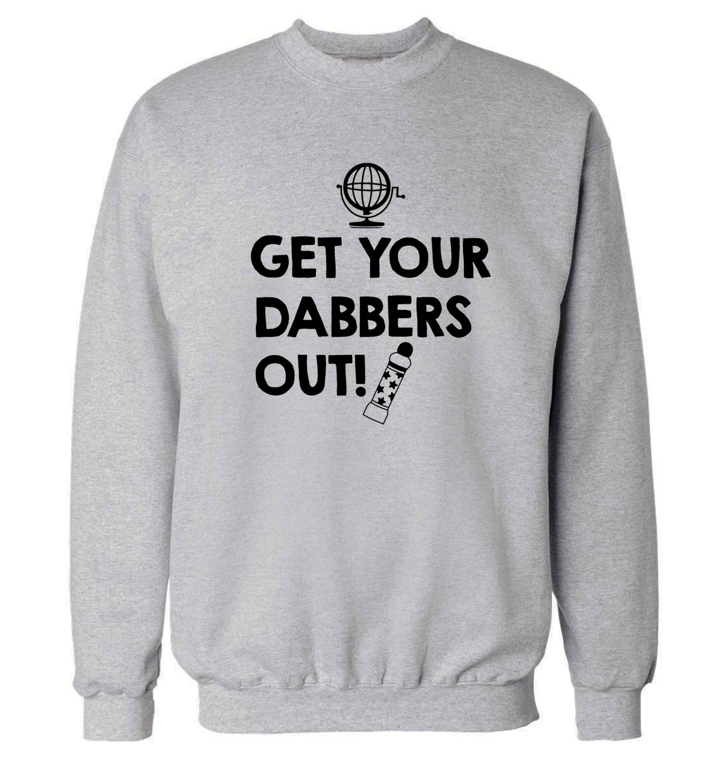 Get your dabbers out Adult's unisex grey Sweater 2XL