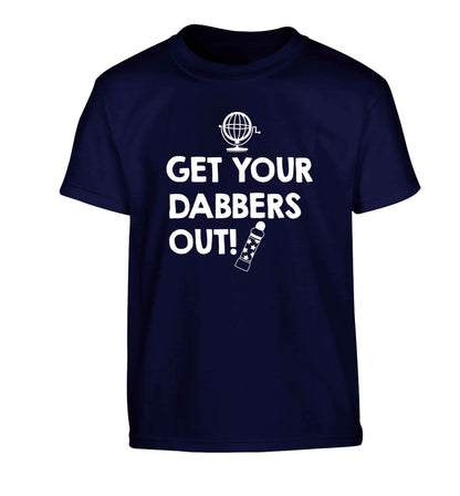 Get your dabbers out Children's navy Tshirt 12-13 Years