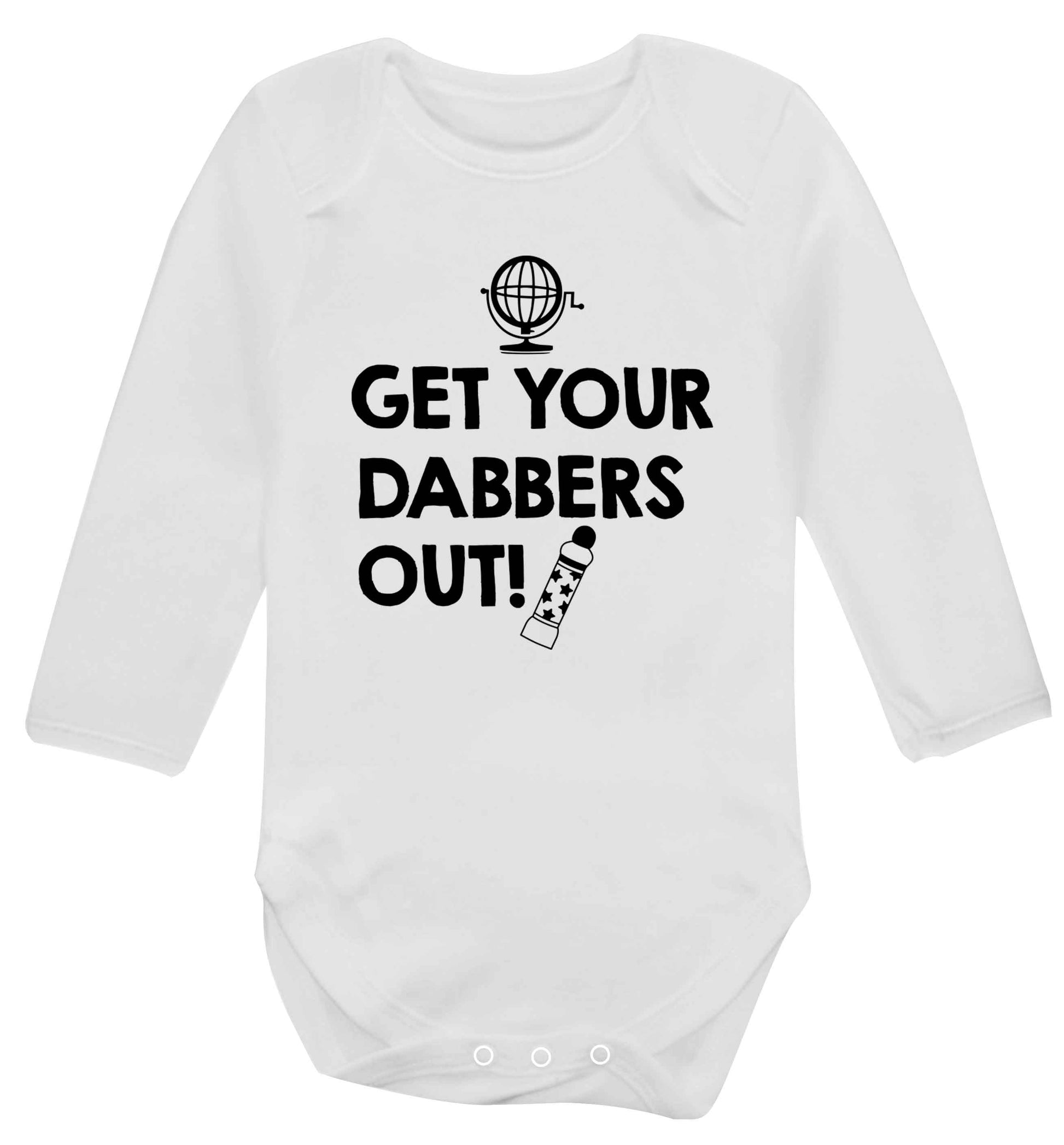 Get your dabbers out Baby Vest long sleeved white 6-12 months