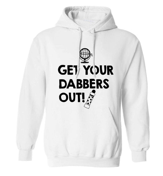 Get your dabbers out adults unisex white hoodie 2XL