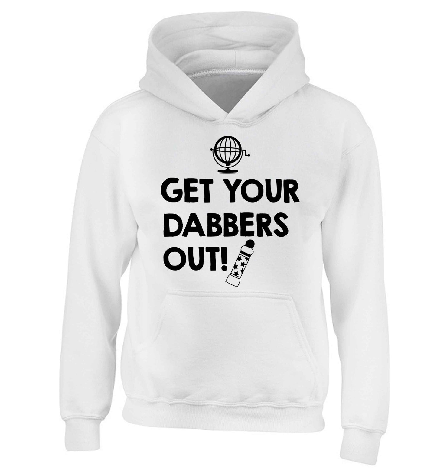 Get your dabbers out children's white hoodie 12-13 Years