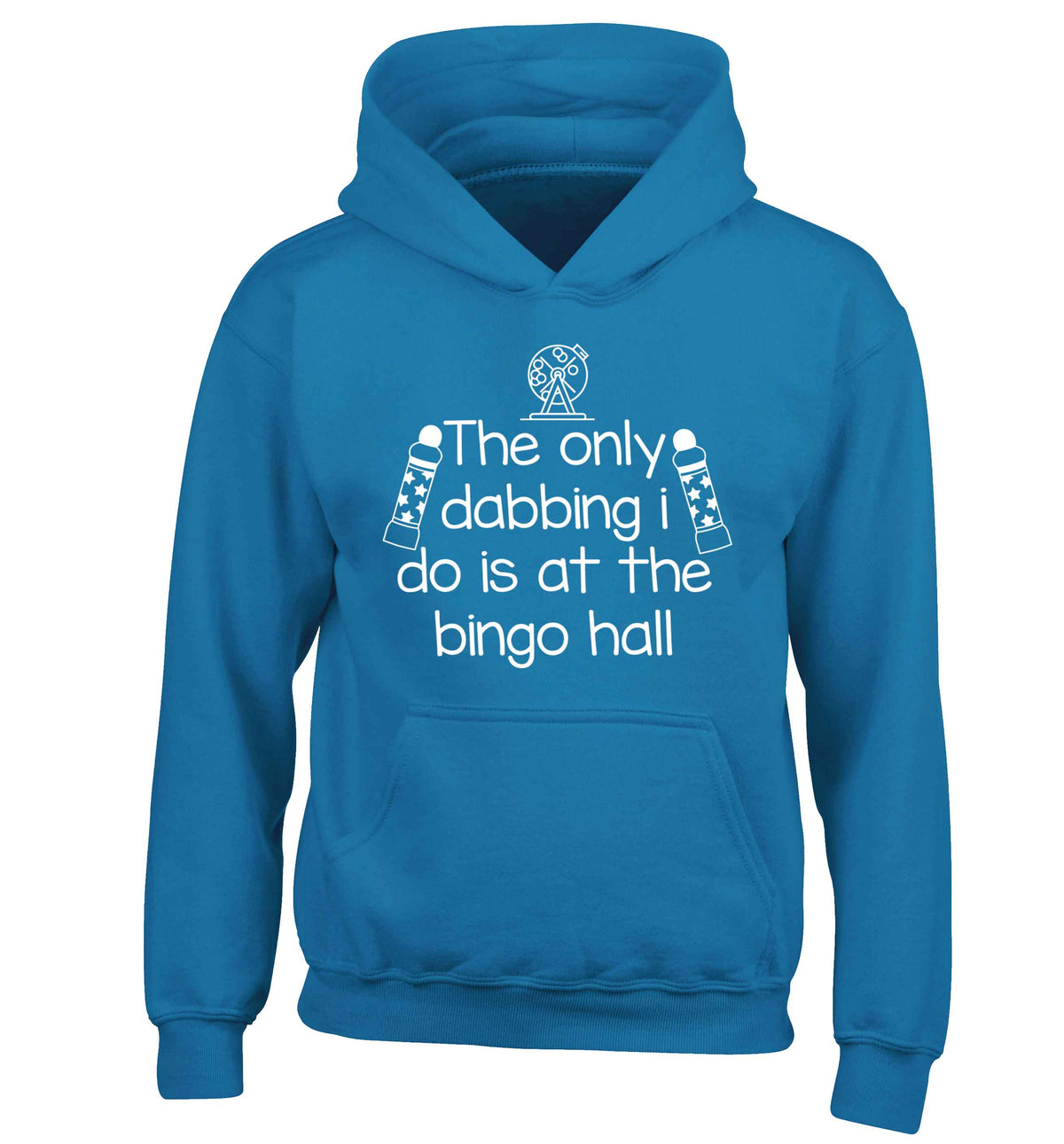 The only dabbing I do is at the bingo hall children's blue hoodie 12-13 Years