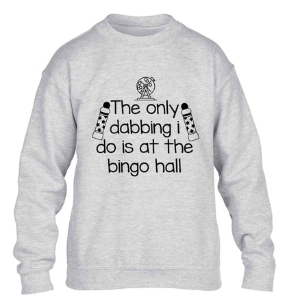 The only dabbing I do is at the bingo hall children's grey sweater 12-13 Years