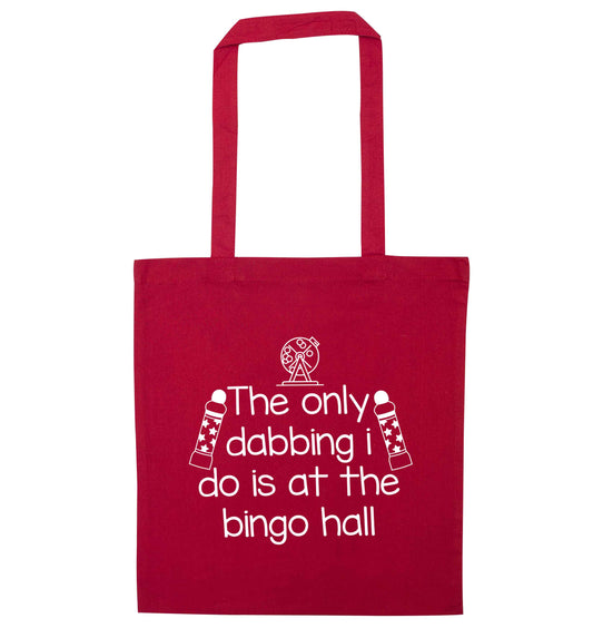 The only dabbing I do is at the bingo hall red tote bag
