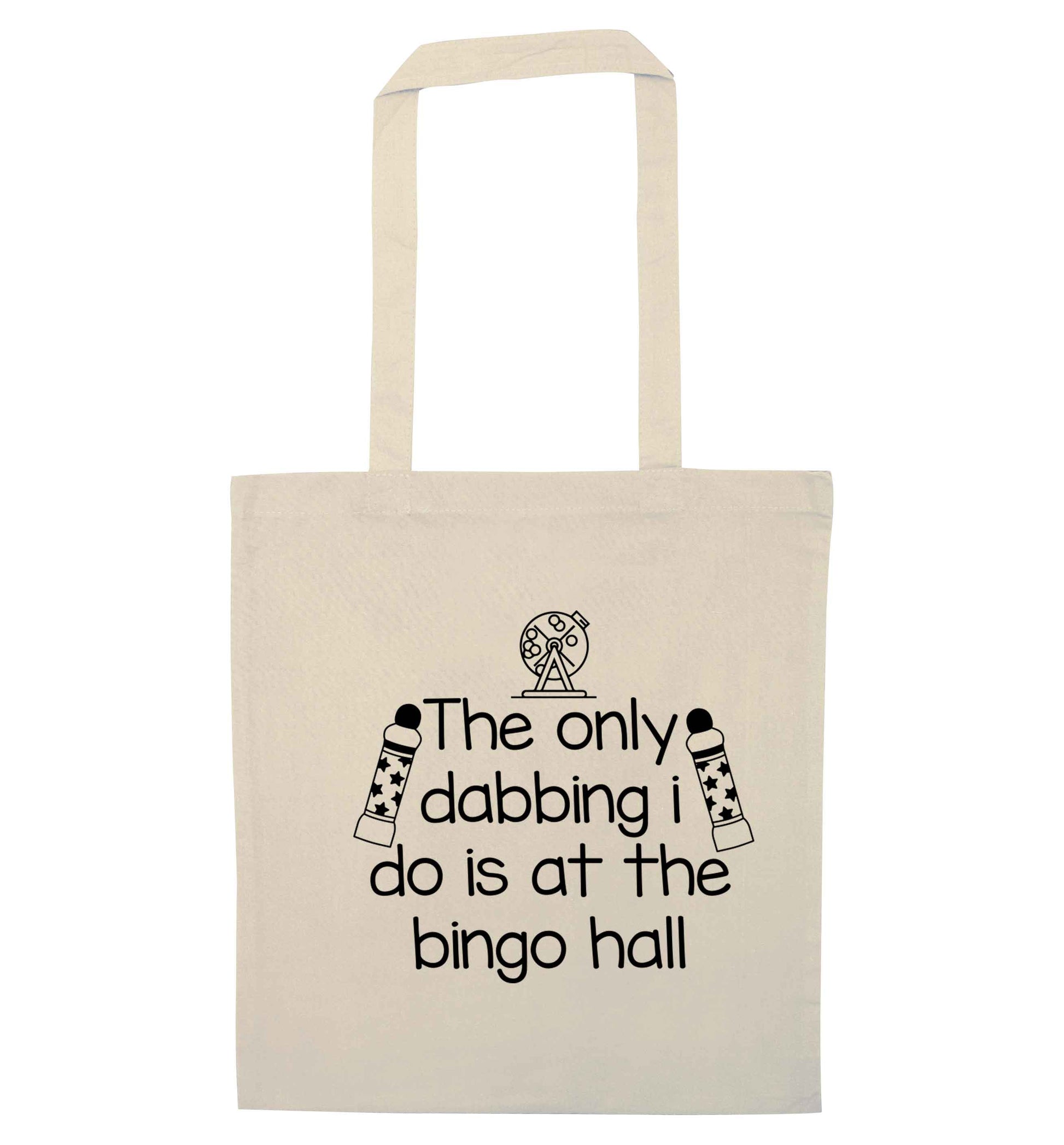 The only dabbing I do is at the bingo hall natural tote bag