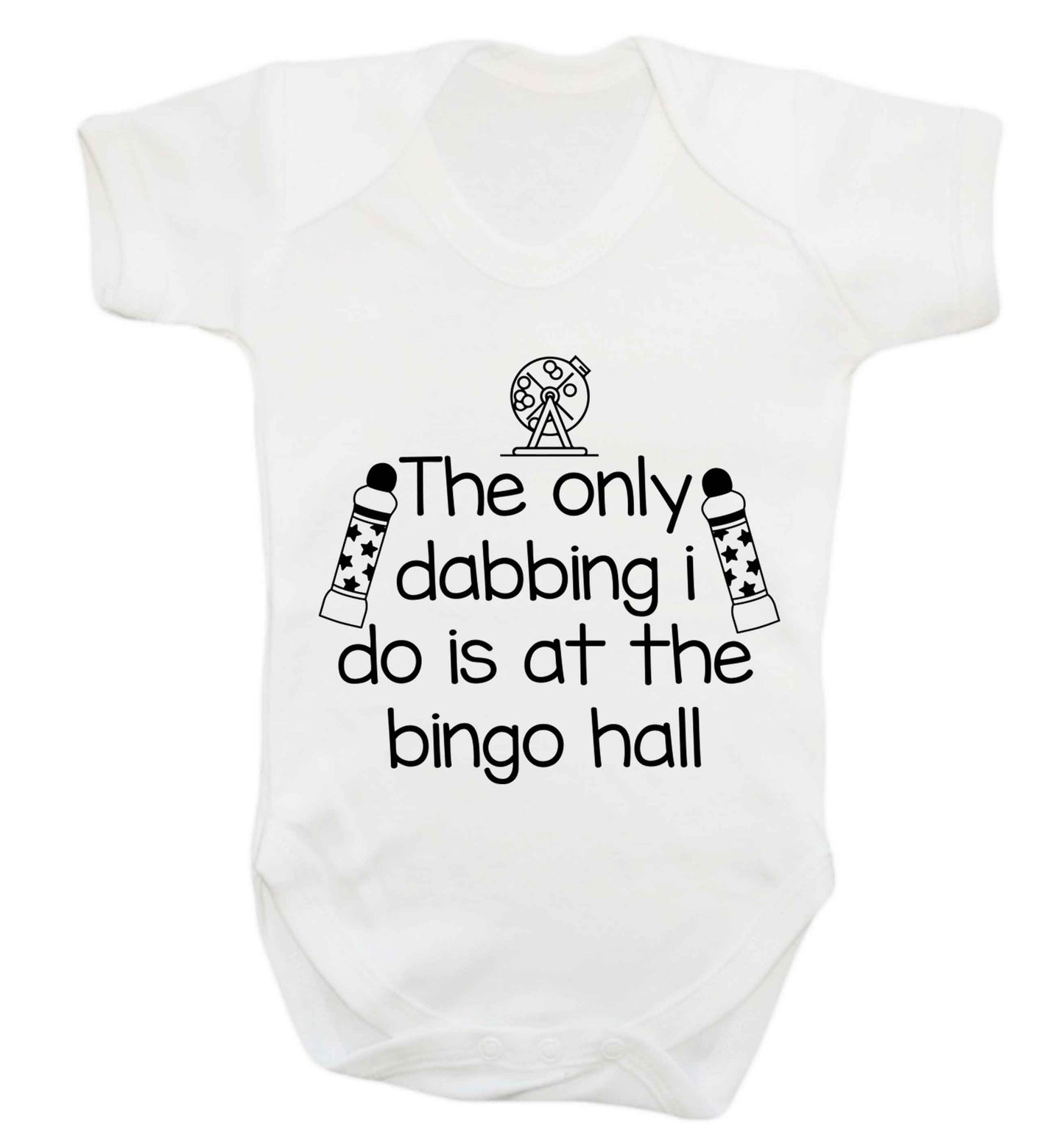 The only dabbing I do is at the bingo hall Baby Vest white 18-24 months