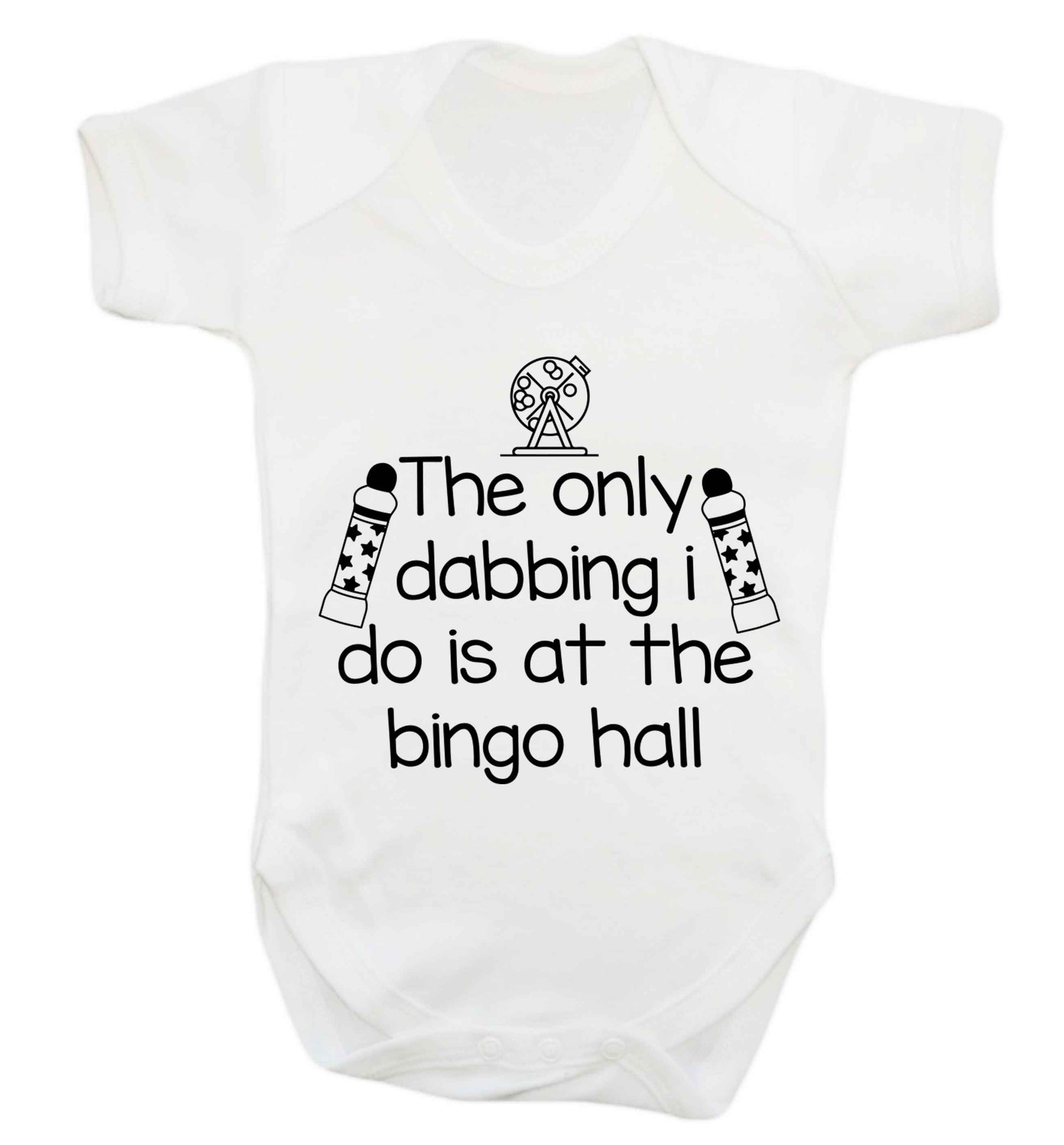 The only dabbing I do is at the bingo hall Baby Vest white 18-24 months