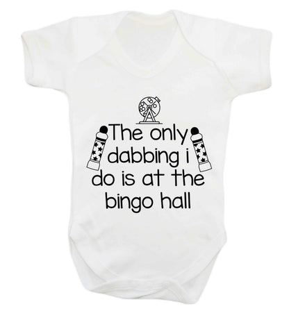 The only dabbing I do is at the bingo hall Baby Vest white 18-24 months