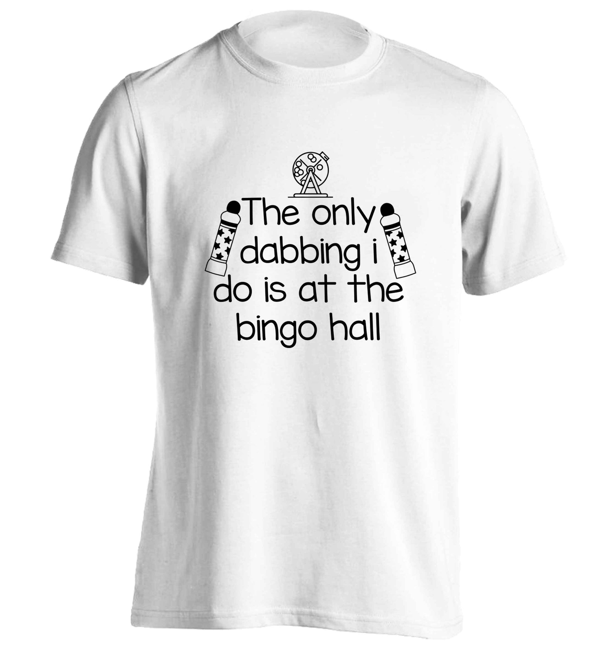The only dabbing I do is at the bingo hall adults unisex white Tshirt 2XL