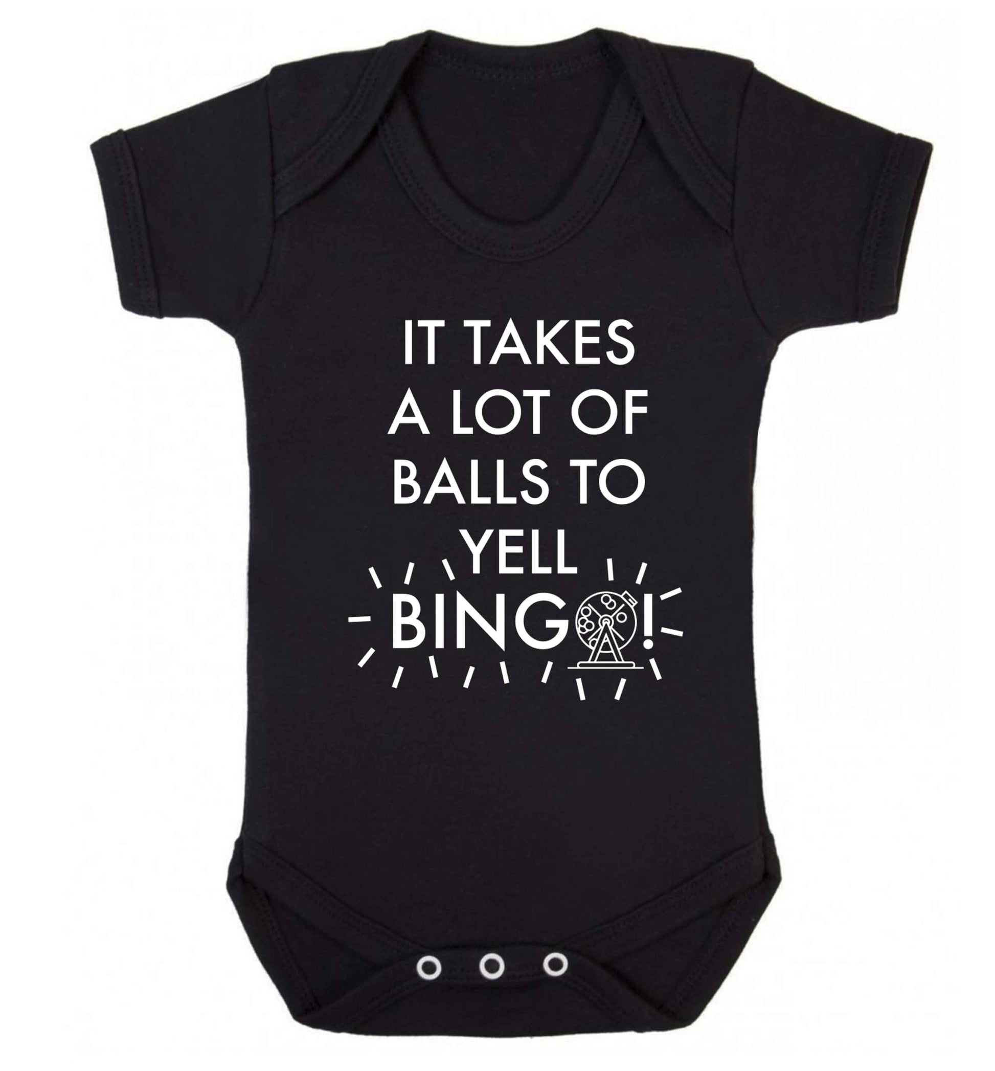 It takes a lot of balls to yell bingo! Baby Vest black 18-24 months