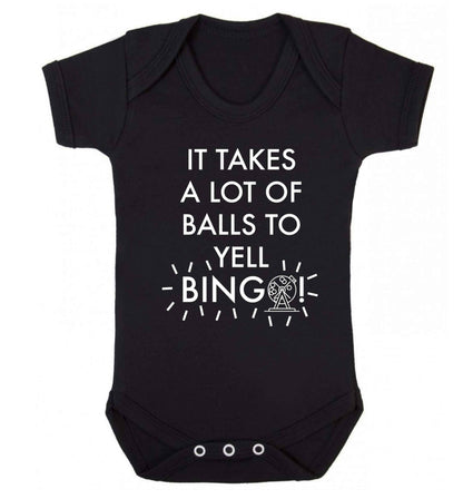 It takes a lot of balls to yell bingo! Baby Vest black 18-24 months