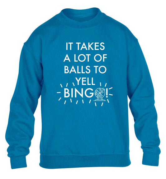 It takes a lot of balls to yell bingo! children's blue sweater 12-13 Years