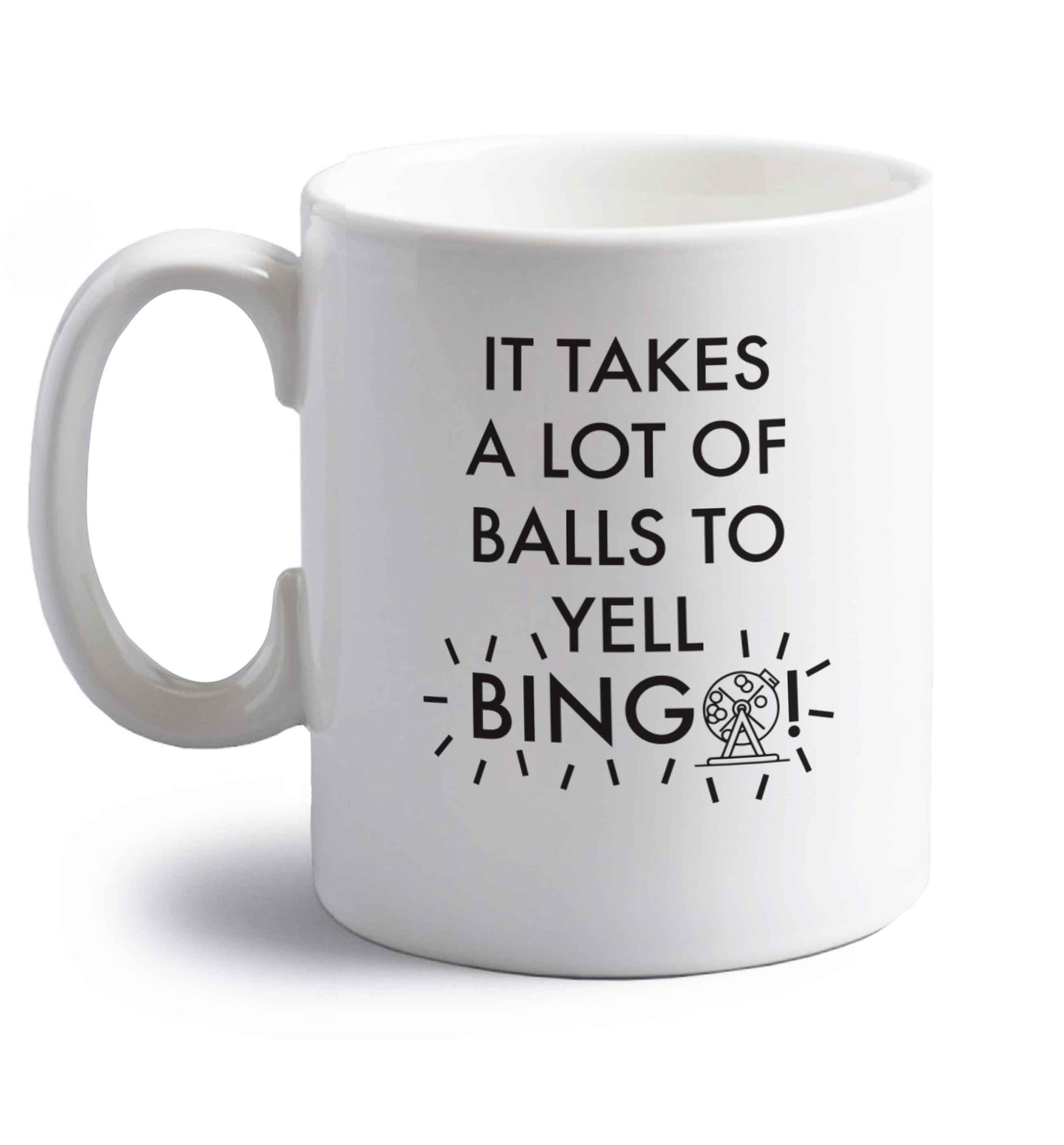 It takes a lot of balls to yell bingo! right handed white ceramic mug 