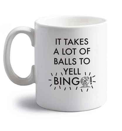 It takes a lot of balls to yell bingo! right handed white ceramic mug 