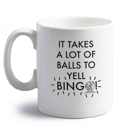 It takes a lot of balls to yell bingo! right handed white ceramic mug 