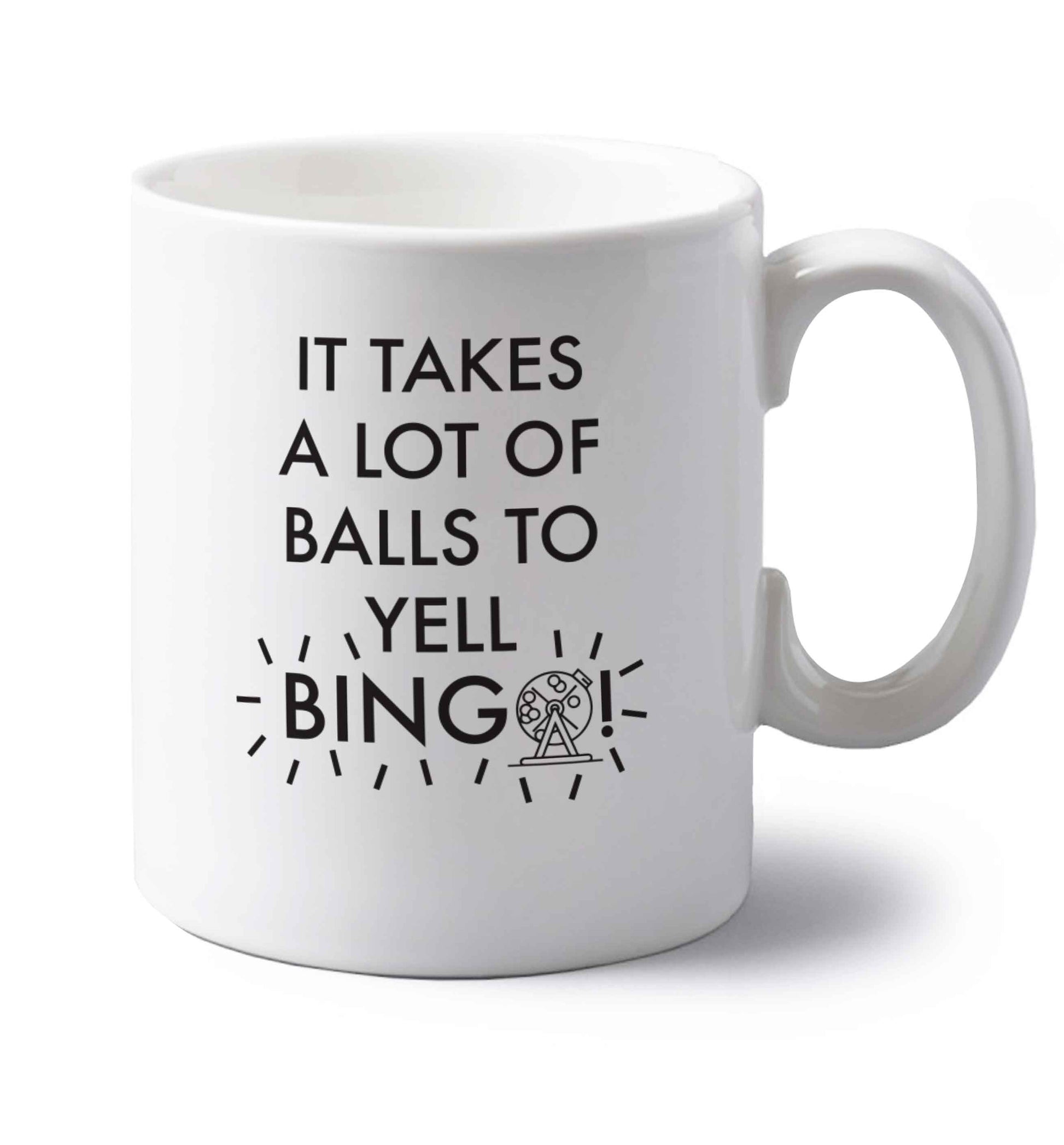 It takes a lot of balls to yell bingo! left handed white ceramic mug 