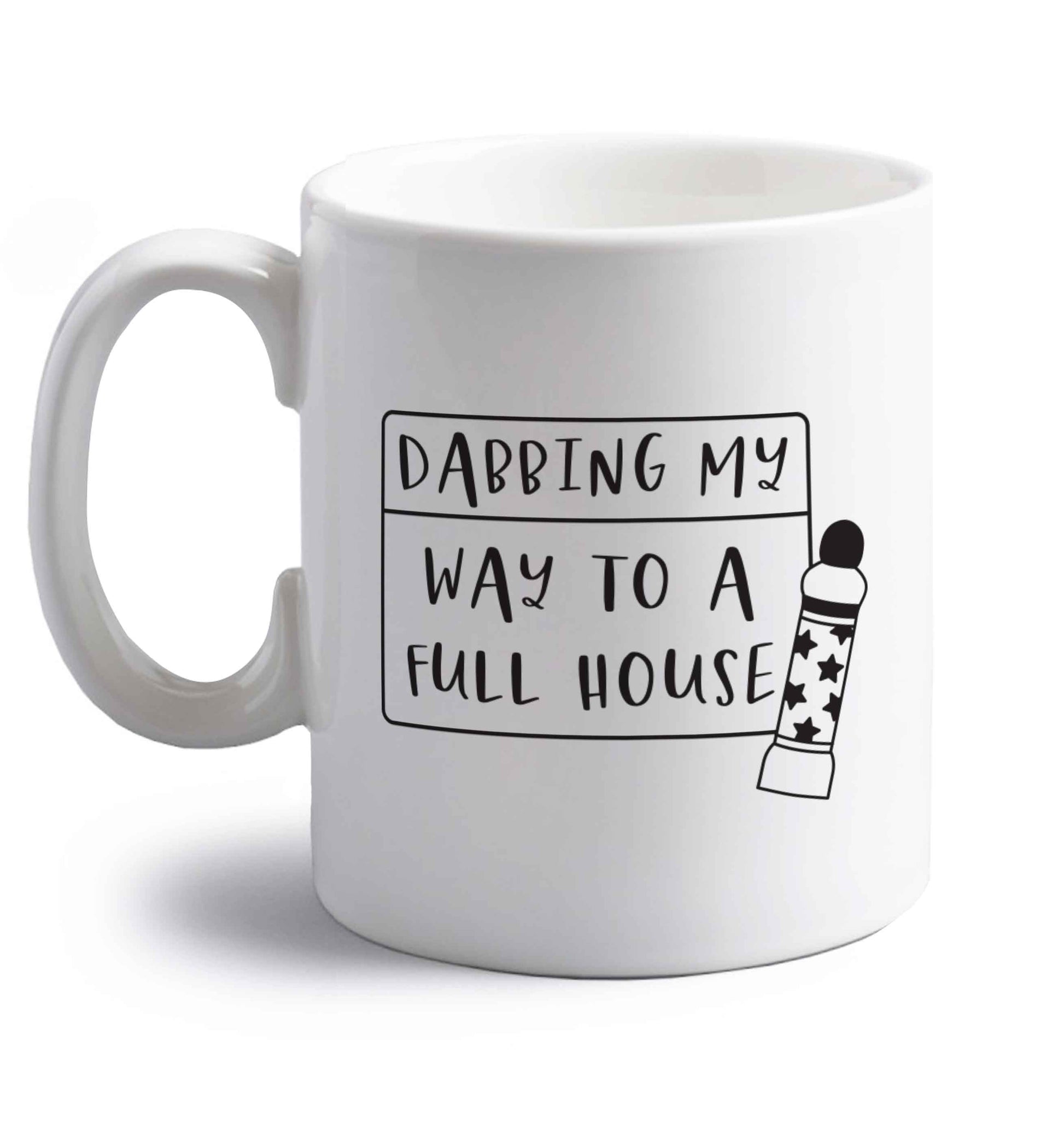 Dabbing my way to a full house right handed white ceramic mug 