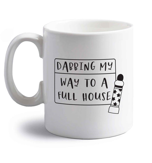 Dabbing my way to a full house right handed white ceramic mug 