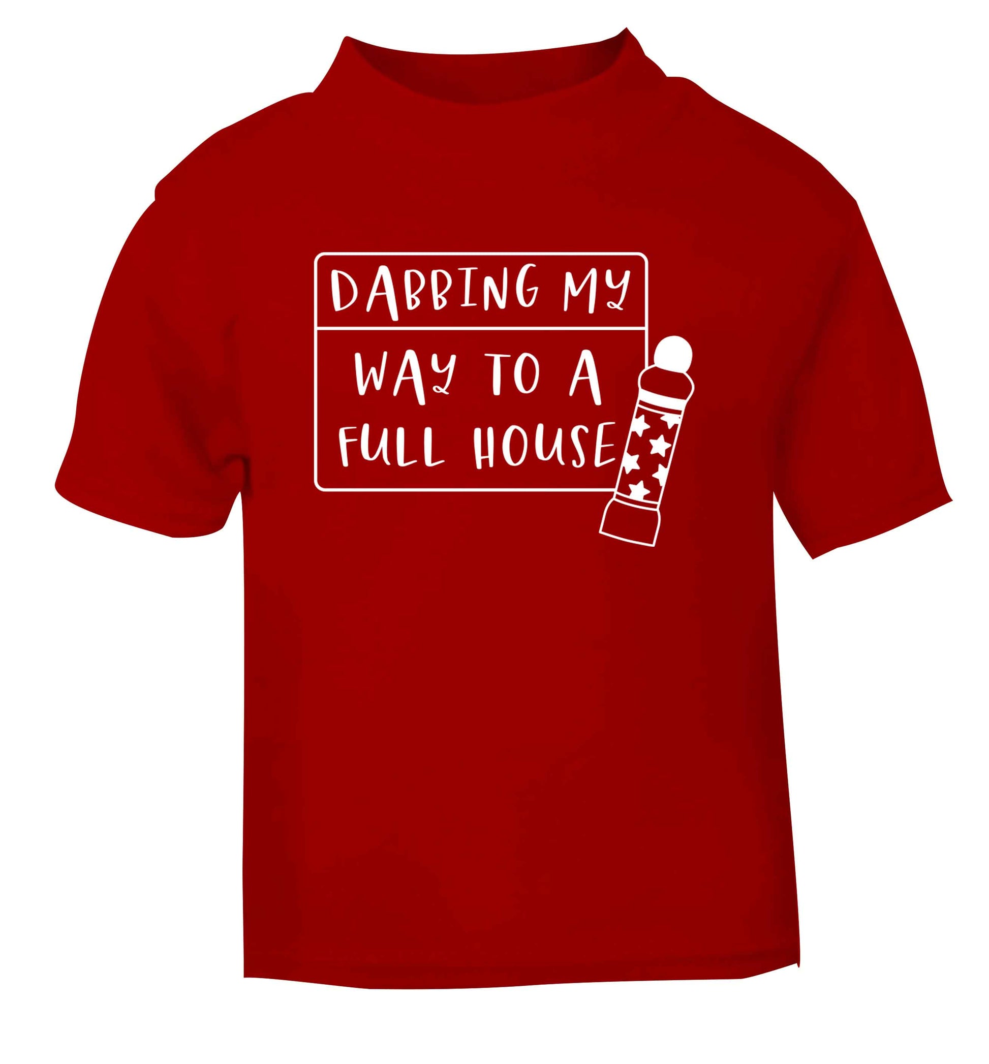 Dabbing my way to a full house red Baby Toddler Tshirt 2 Years