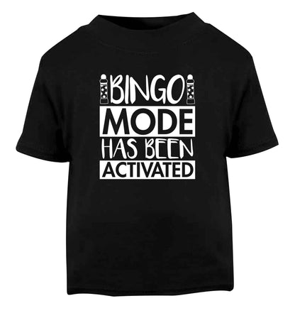 Bingo mode has been activated Black Baby Toddler Tshirt 2 years