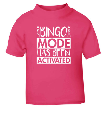 Bingo mode has been activated pink Baby Toddler Tshirt 2 Years