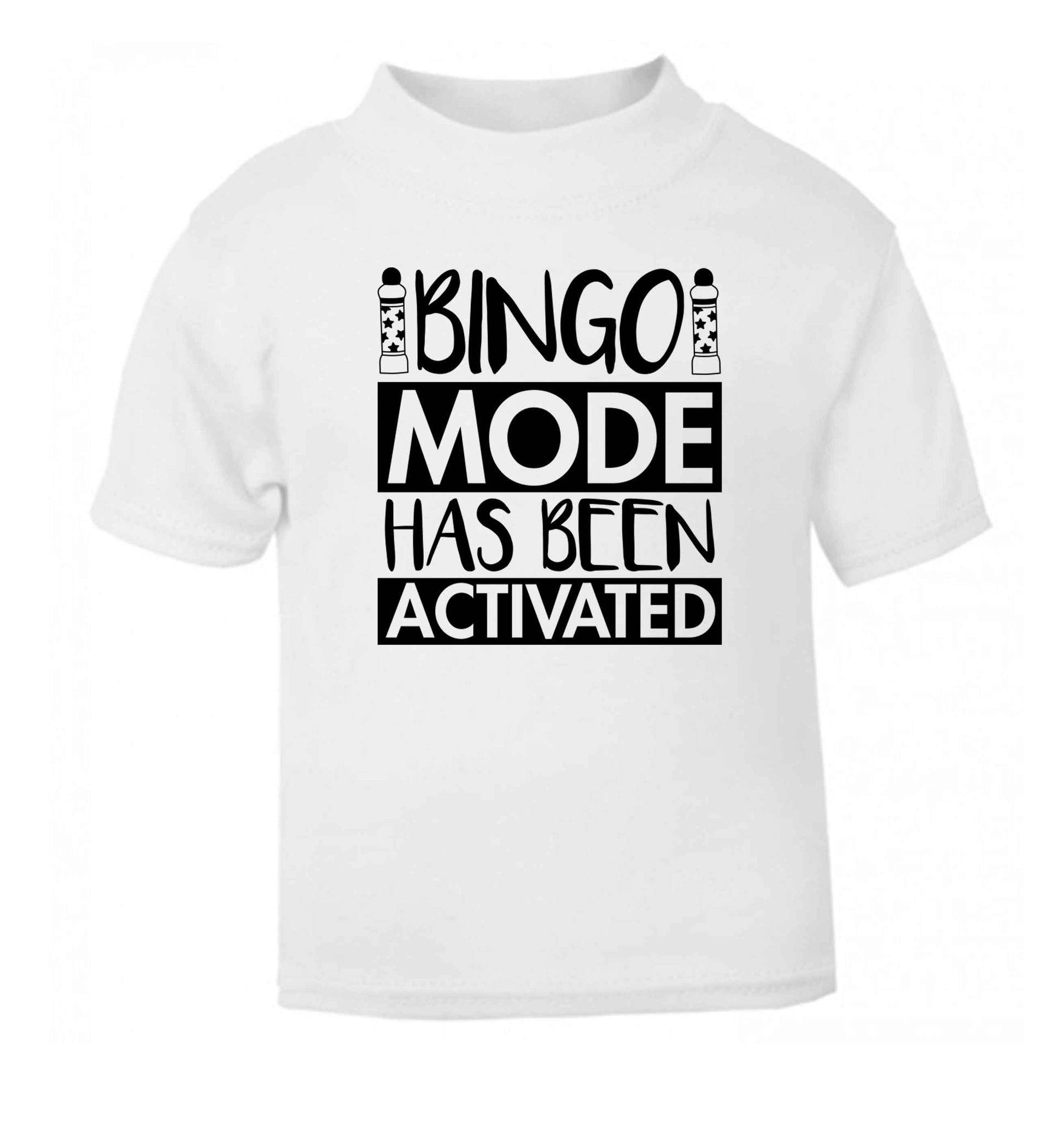 Bingo mode has been activated white Baby Toddler Tshirt 2 Years