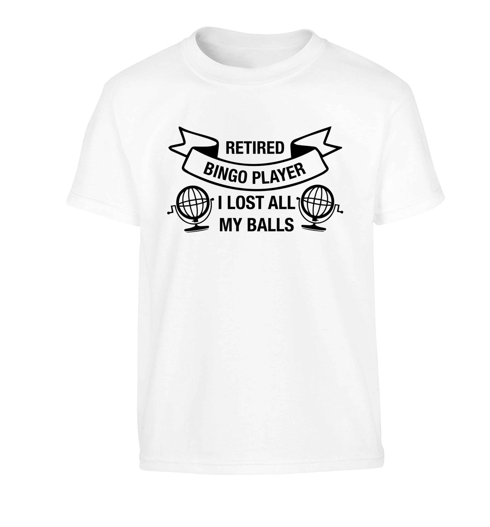Retired bingo player I lost all my balls Children's white Tshirt 12-13 Years