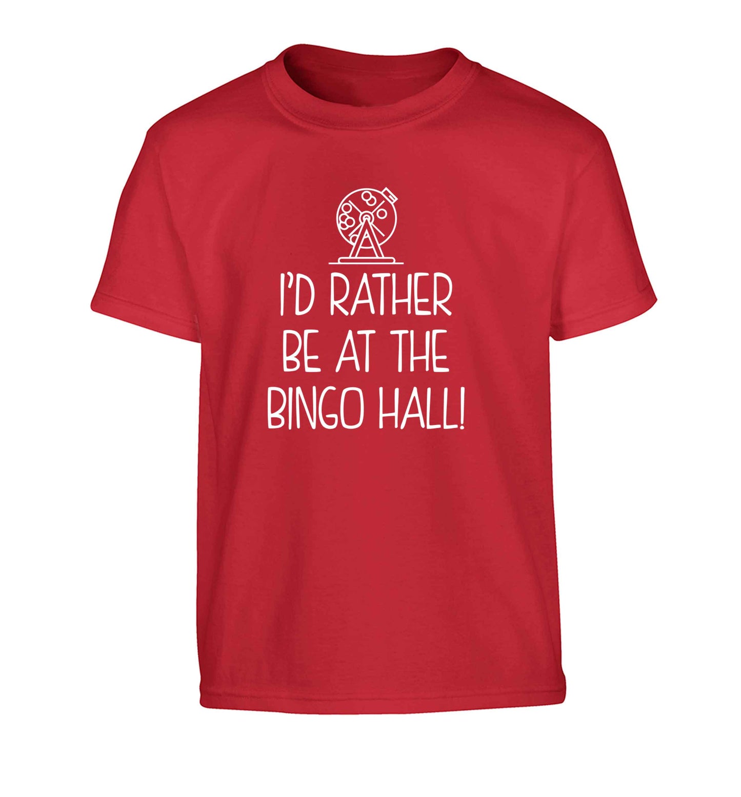 I'd rather be at the bingo hall Children's red Tshirt 12-13 Years
