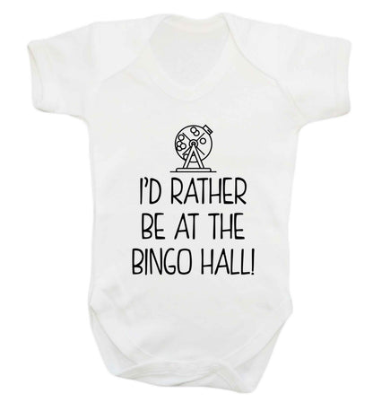 I'd rather be at the bingo hall Baby Vest white 18-24 months