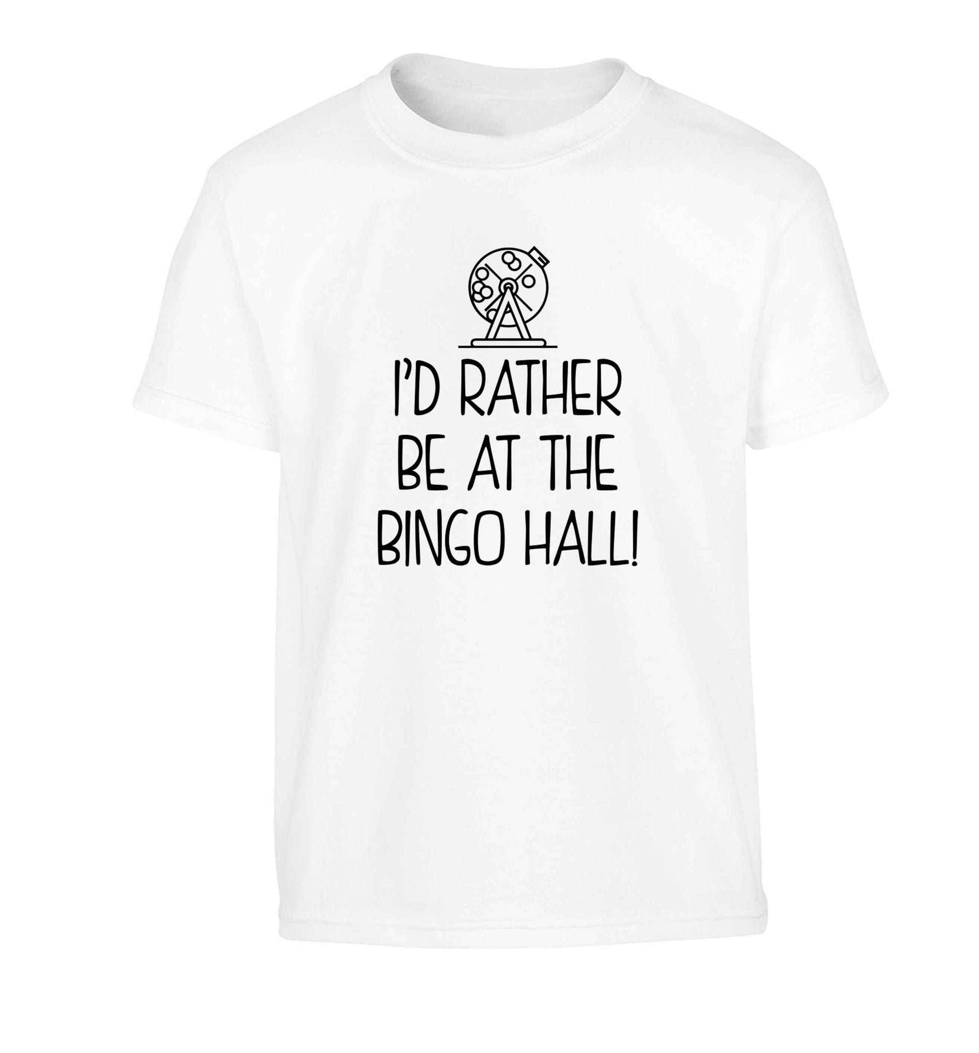 I'd rather be at the bingo hall Children's white Tshirt 12-13 Years