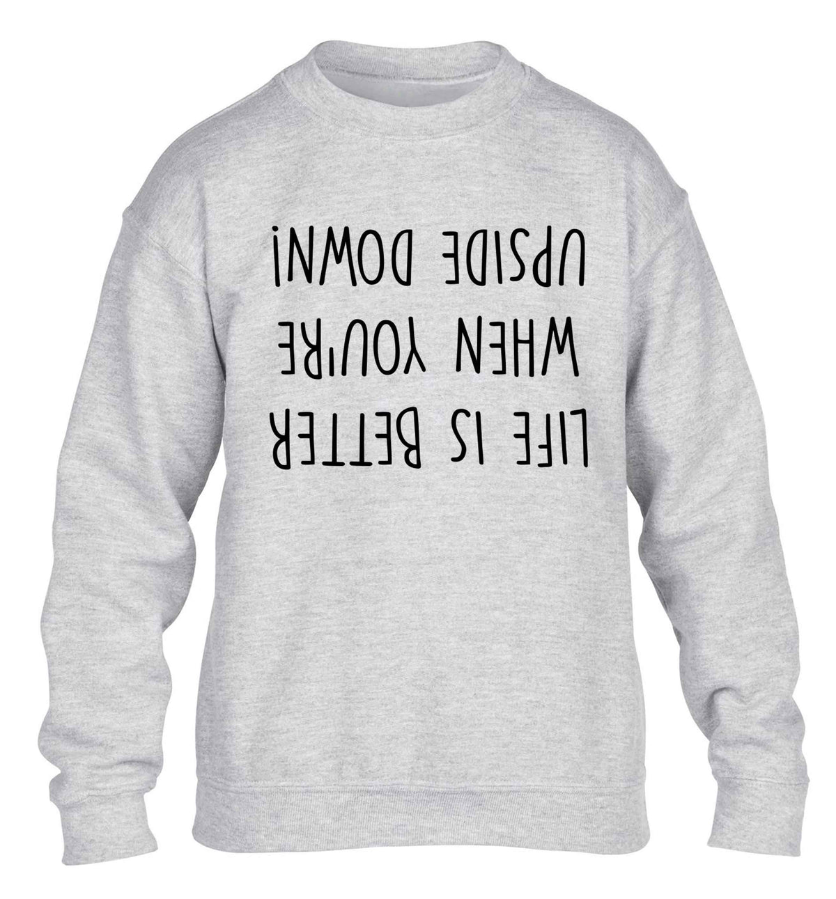 Life is better upside down children's grey sweater 12-13 Years