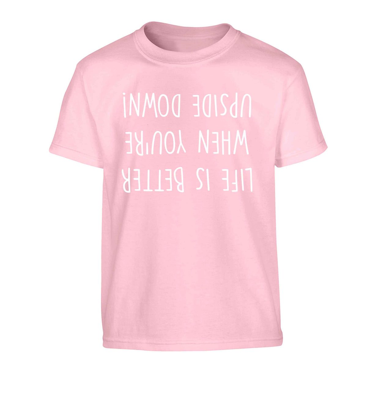 Life is better upside down Children's light pink Tshirt 12-13 Years